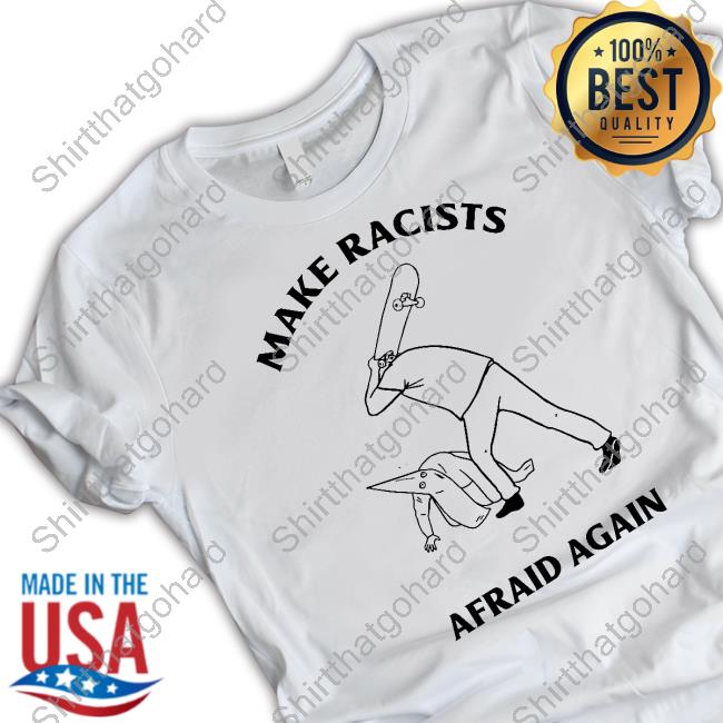 Official Skateboarding Make Racist Afraid Again Hoodie