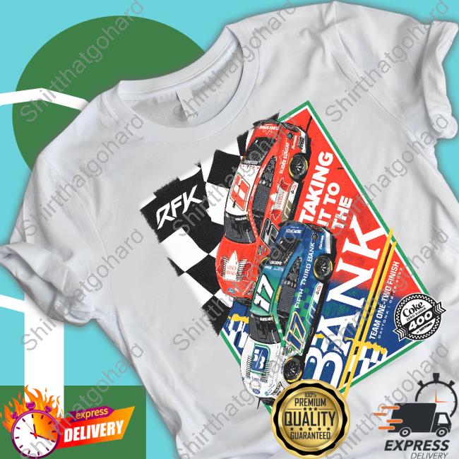 Rfk Racing Shop Taking It To The Bank T-Shirt