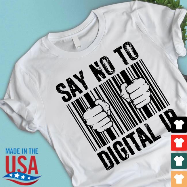 Say No To Digital Id Shirt