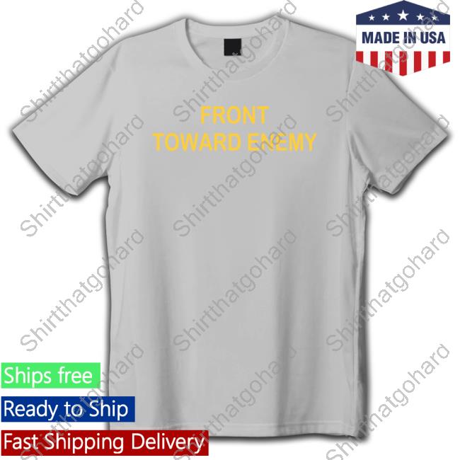 Front Toward Enemy Tee