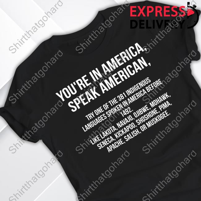 Official You're In America Speak American Tee