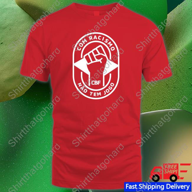 Com Racismo Não Tem Jogo T Shirt