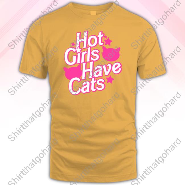 Cats Being Weird Little Guys Hot Girls Have Cats Tee