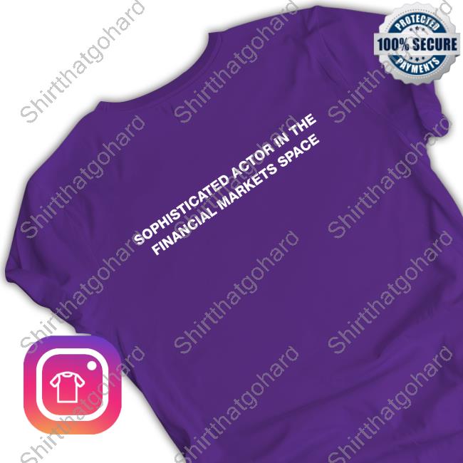 Sophisticated Actor In The Financial Markets Space Tee