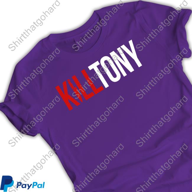 Official Kill Tony T Shirts Killmerch