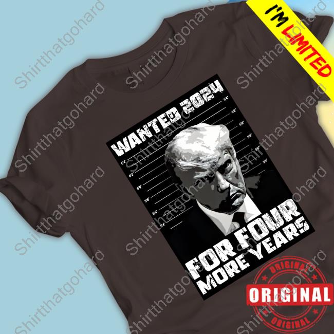 Trump Wanted 2024 For Four More Years Tee
