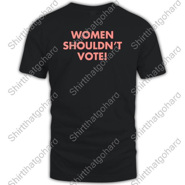 H. Pearl Davis Women Shouldn't Vote Shirt