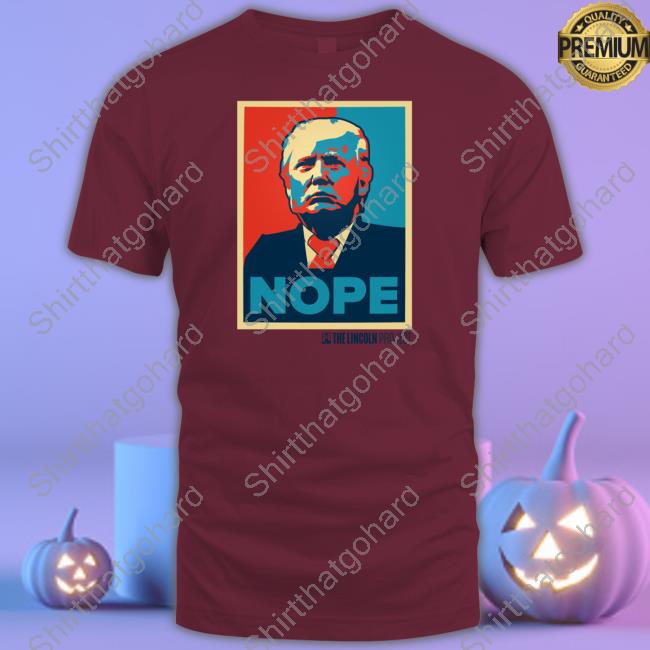 The Lincoln Project Nope Trump Shirt