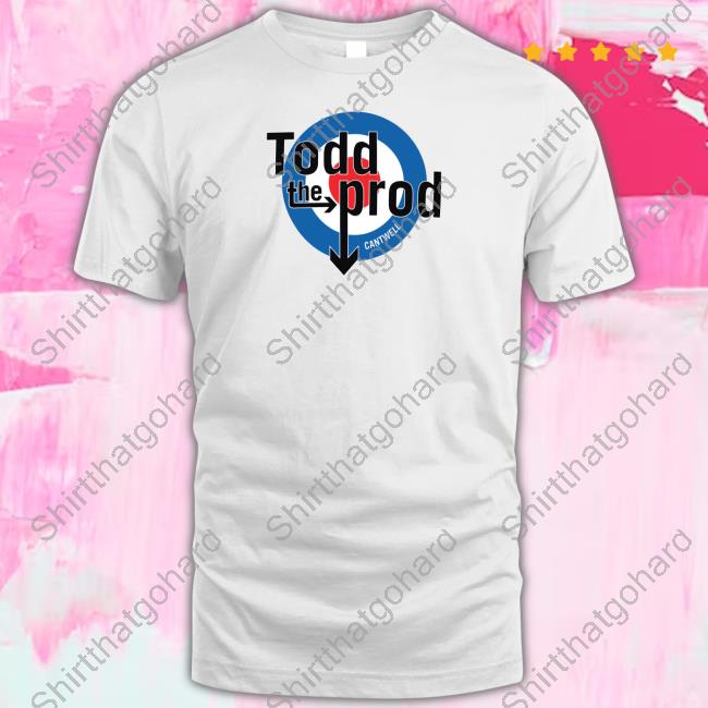 Official Edmiston Drive Shop Todd The Prod Cantwell Rangers Fan Shirt