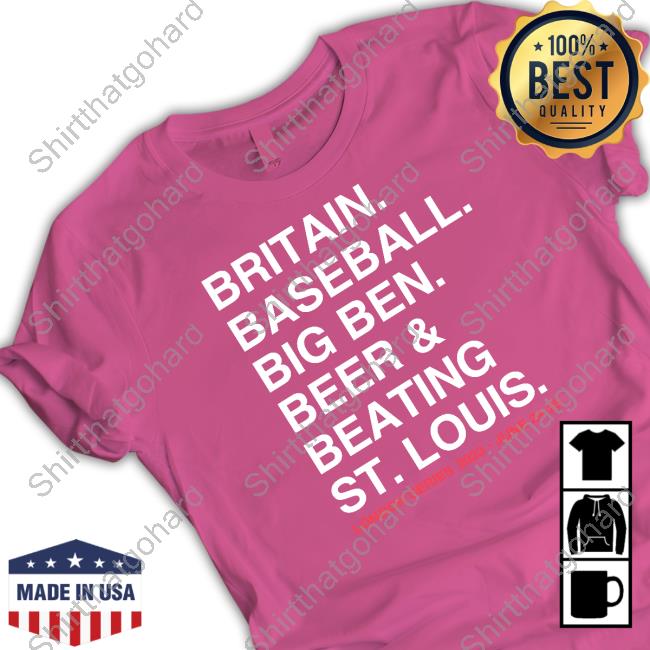 Official Obvious Shirts Britain Baseball Big Ben Beer & Beating St. Louis Shirt