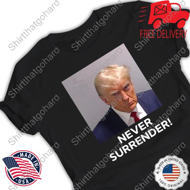 Official Trump Make America Great Again 2024 Trump Mugshot Never Surrender Shirt