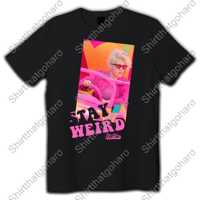 Stay Weird T-Shirt