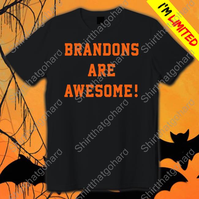Brandons Are Awesome Shirt