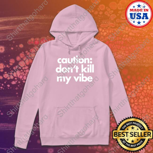 Official Regina S. Baker PhD Caution Don't Kill My Vibe Shirts
