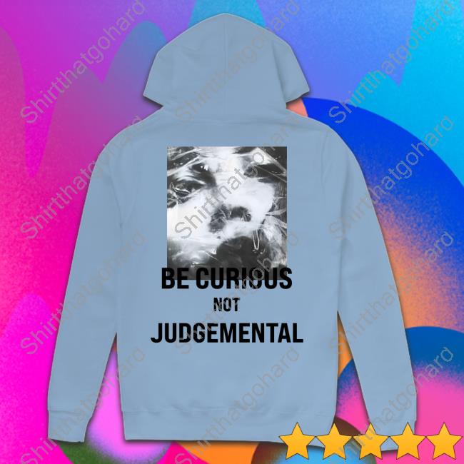 Be Curious Not Judgemental Crewneck Sweatshirt