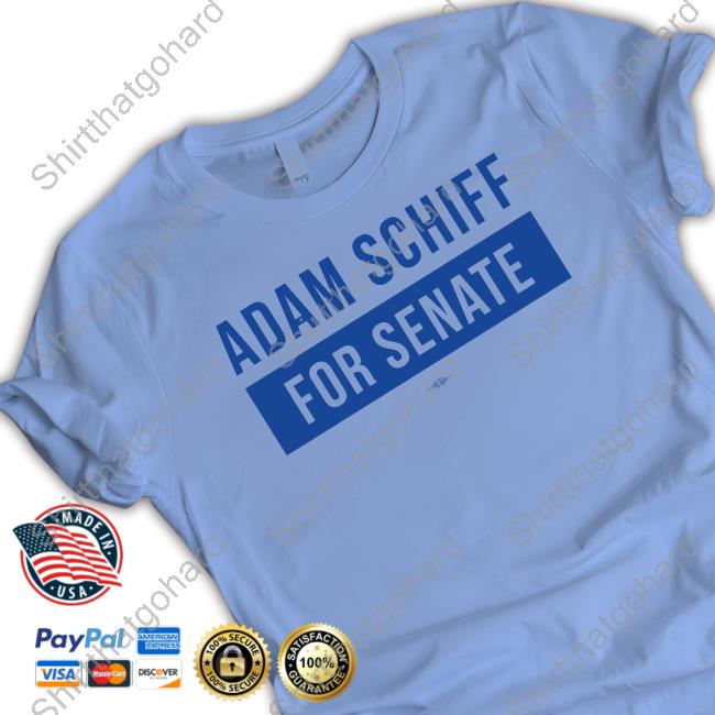 Adam Schiff For Senate T-Shirt