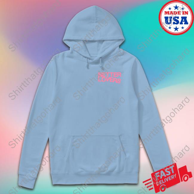 God Made Me An Animal Merch Better Lovers Album Art Hoodie