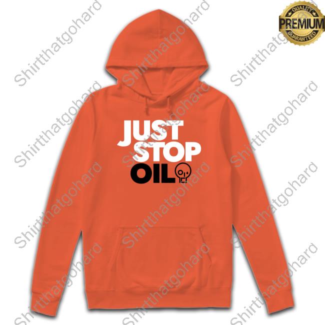 Just Stop Oil Hoodie