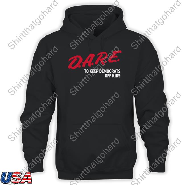 Dare To Keep Democrats Off Kids Long Sleeve