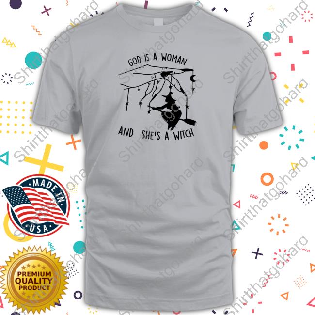 Witches vs Patriarchy God Is A Woman And She's A Witch Shirt