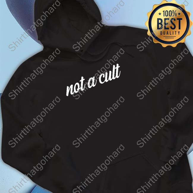 Not A Cult Shirts