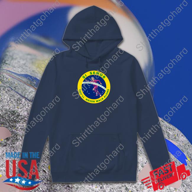 Official Si Señor You'll Never Walk Alone T-Shirt