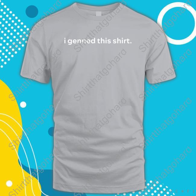 Pokesports Merch I Genned This Shirt Tee