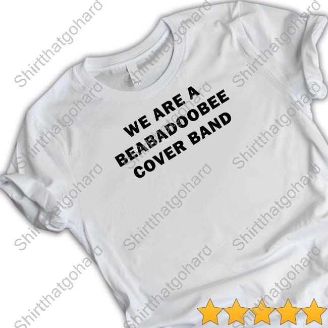 We Are A Beabadoobee Cover Band T Shirt