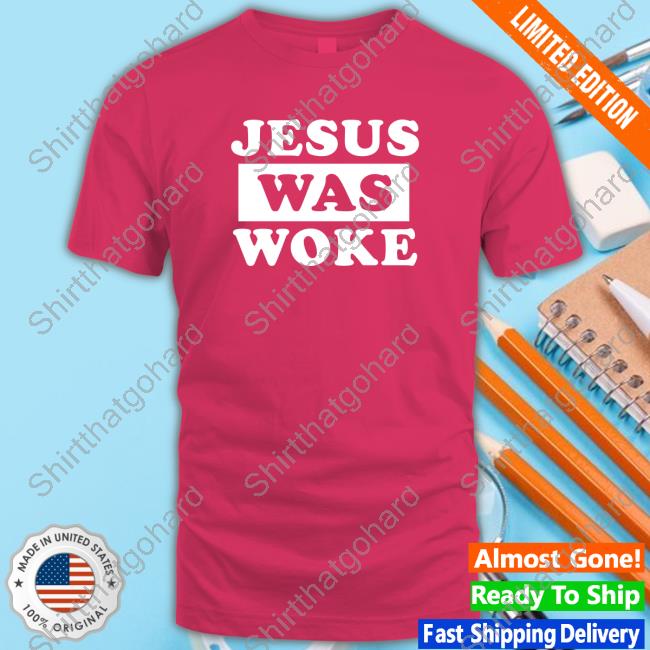 Emily Winston Jesus Was Woke T Shirts