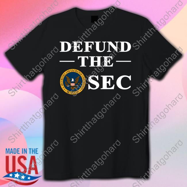 Defund The Sec Tee Shirt