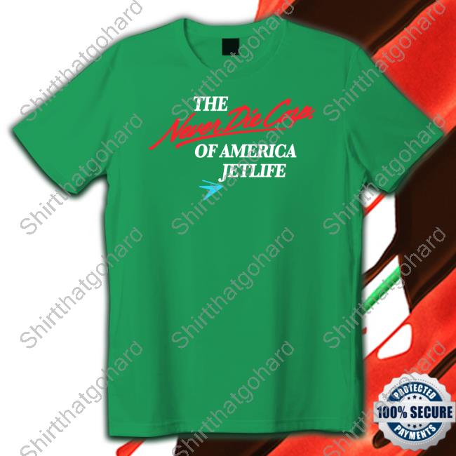 The Never Die Corp Of America Jetlife Shirt