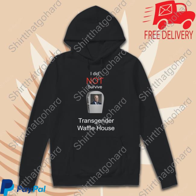 Official I Did Not Survive Transgender Waffle House Shirt