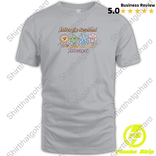 Mia Maples Market Merch Allergy Season Always T Shirt