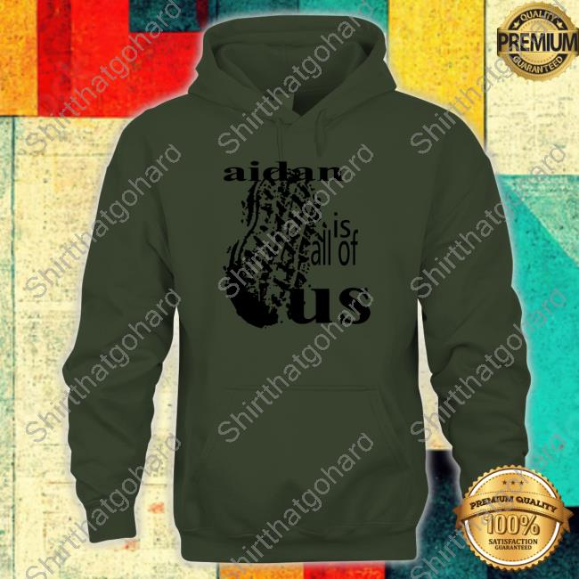 Official NutterButter Aidan Is All Of Us Shirt