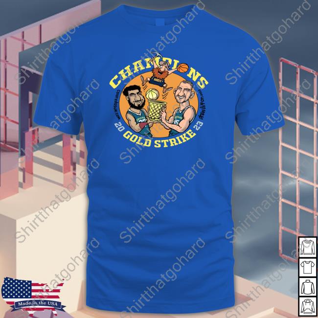 The Colorado Sun Store Champison Gold Strike Drew Litton's Denver Nuggets T Shirt