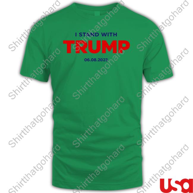 Donald Trump Merch I Stand With Trump 06.08.2023 Tee Shirt Brian J. Karem