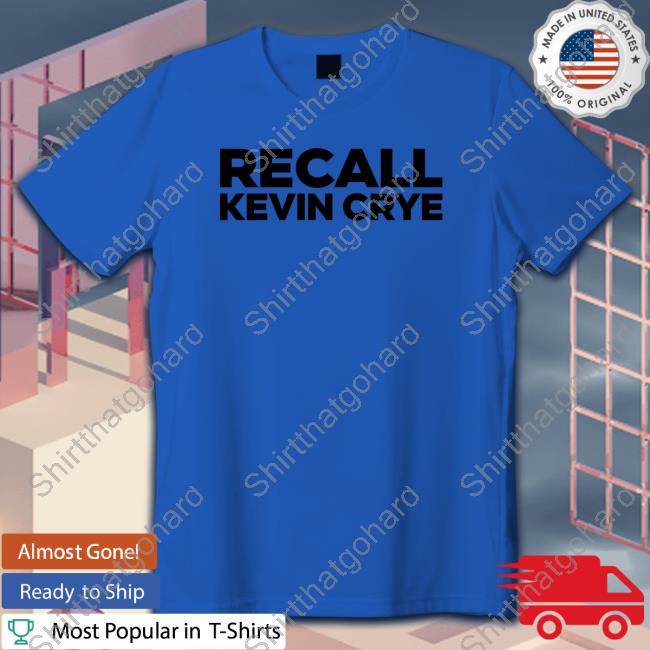 Official Recall Kevin Crye Shirt