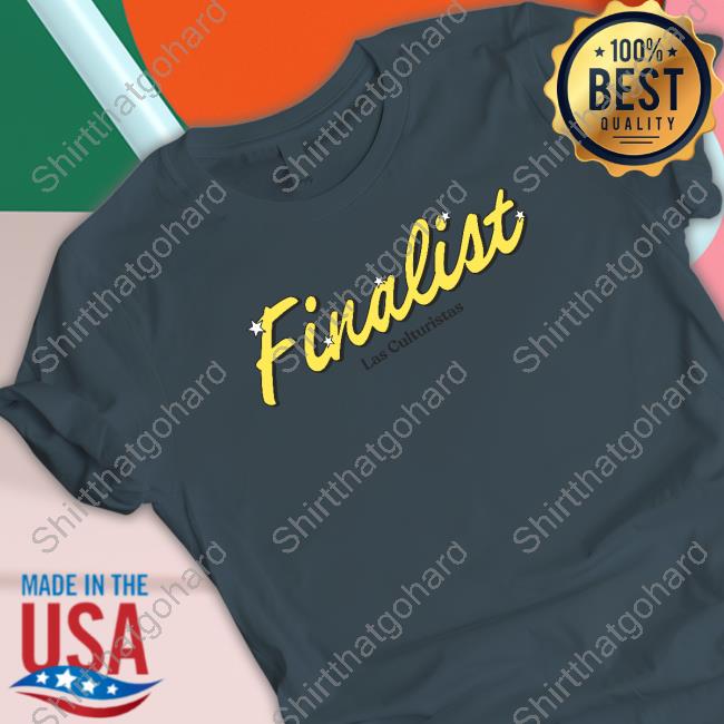 Finalist Las Culturistas Shirt