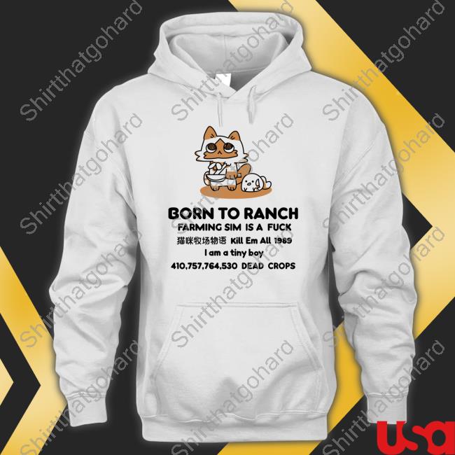Original Born To Ranch Farming Sim Is A Fuck Tee