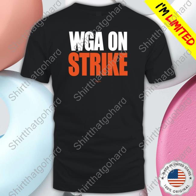 Wga On Strike Shirt