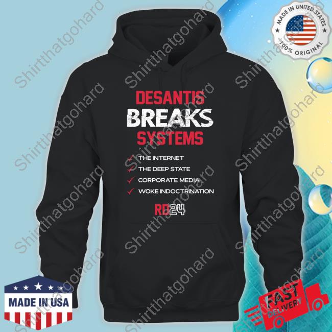Desantis Breaks Systems Shirt