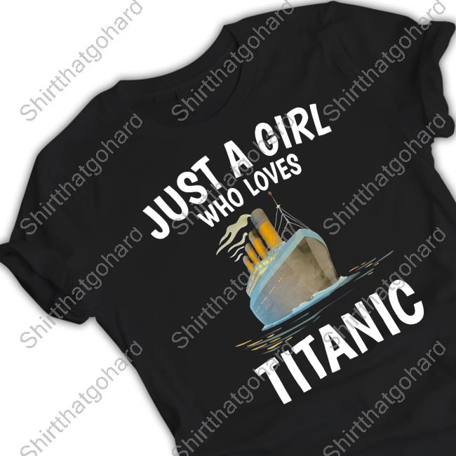 Just A Girl Who Loves Titanic Stream Generation Loss Shirt