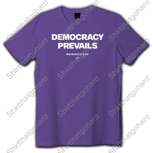 Cookncolorado Meidastouch Democracy Prevails T-Shirt