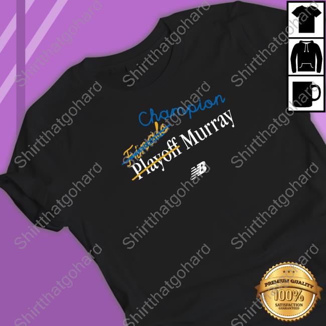 Champion Finals Playoff Murray Shirt
