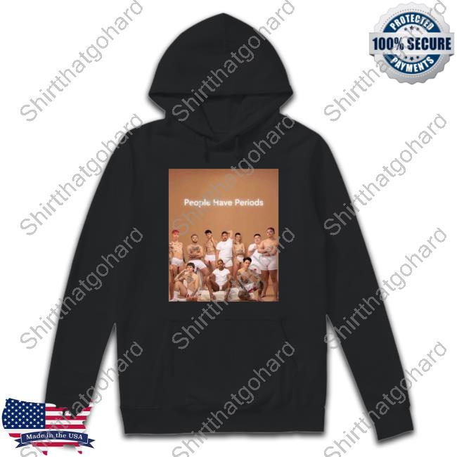 People Have Periods Hoodie