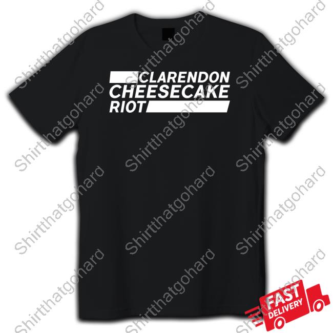 Clarendon Cheesecake Riot T Shirts