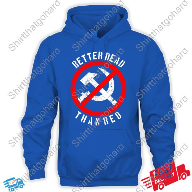 Better Dead Than Red T-Shirt