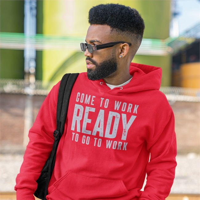 Come To Work Ready To Go To Work Long Sleeve T Shirt