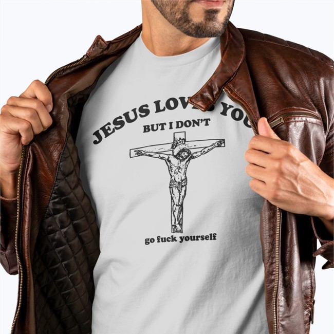 Jesus Loves You But I Don't Go Fuck Yourself Hooded Sweatshirt By Shirts That Go Hard