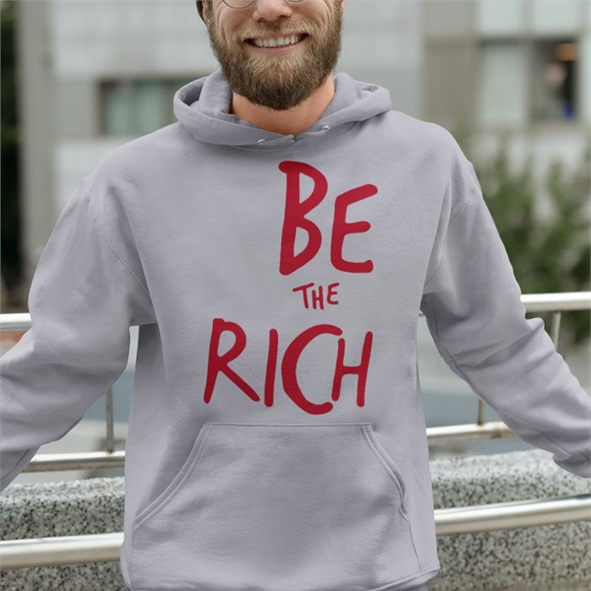 Be The Rich T Shirt